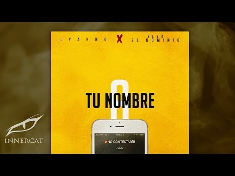 Ele A El Dominio & Lyanno - A Tu Nombre [Audio]