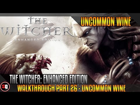 The Witcher: Enhanced Edition Walkthrough Part 26 - Uncommon Wine
