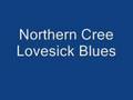 Northern Cree Lovesick Blues