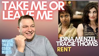 RENT &quot;TAKE ME OR LEAVE ME&quot; | IDINA MENZEL &amp; TRACIE THOMS | Musical Theatre Coach Reacts
