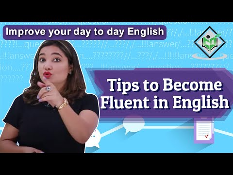 Improve your day to day English Tips to Become Fluent in English