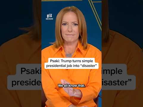 Psaki: Trump turns simple presidential job into 'disaster'