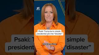 Psaki: Trump turns simple presidential job into 'disaster'