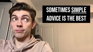 Simple Advice to Change Your Life