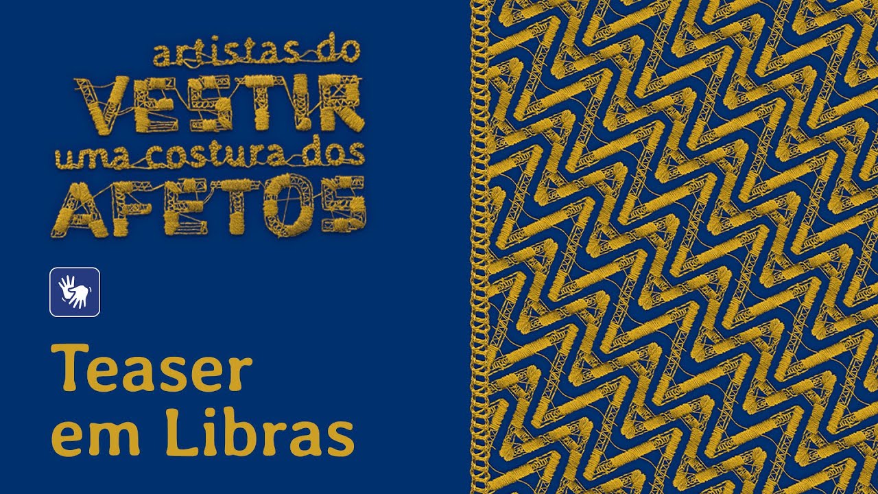 Artistas do vestir: uma costura dos afetos – teaser (com interpretação em Libras)