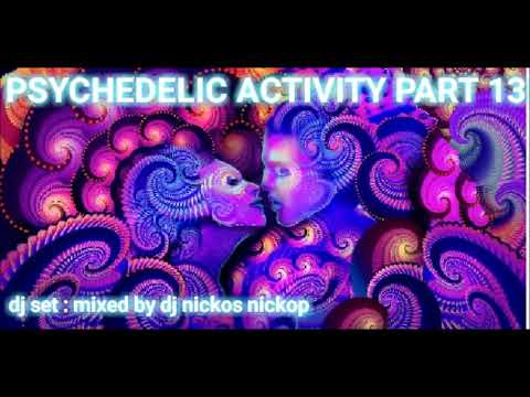 PSYCHEDELIC ACTIVITY PART 13 -DJ SET MIXED BY DJ NICKOS NICKOP