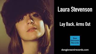 Laura Stevenson - Lay Back, Arms Out (Official Audio)