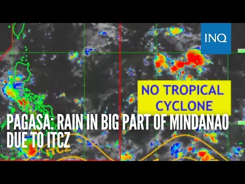 Pagasa: Rain in big part of Mindanao due to ITCZ
