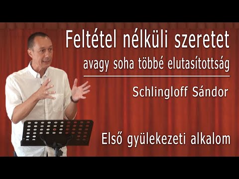 Feltétel nélküli szeretet - Schlingloff Sándor
