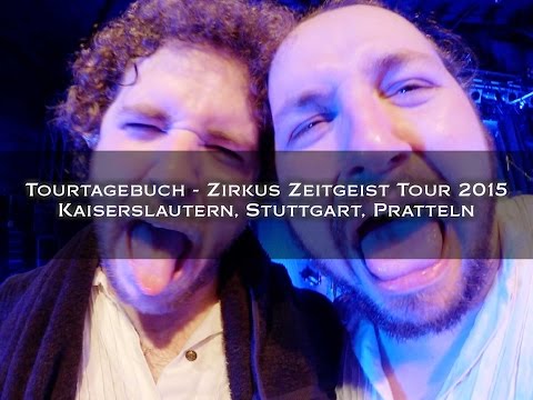 Video Tourtagebuch - Kaiserslautern, Stuttgart, Pratteln / Zirkus Zeitgeist Tour 2015
