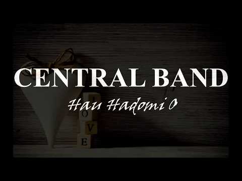 CENTRAL - Hau Hadomi O