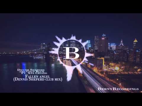 Dennis Sheperd and Cold Blue Ft. Ana Criado - Fallen angel - (Dennis Sheperd club mix)