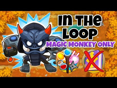 In The Loop MAGIC MONKEYS ONLY Guide | No Monkey Knowledge - BTD6