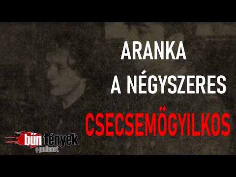 BŰNtények akták@Pongó Aranka a négyszeres csecsemőgyilkos