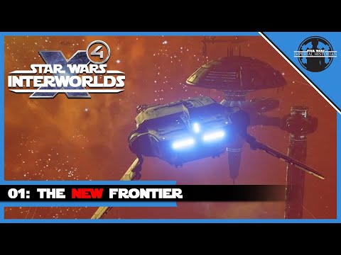 X4 Star Wars Interworlds Mod: 01: The New Frontier