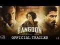 Rangoon Official Trailer