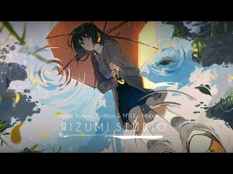 Hyper Potions, Synthion & MYLK - Maboroshi