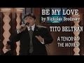 ▲Tito Beltrán “The Amazing Tenor” - Be My Love (Bradway Classic Pop) / Nicholas Brodzsky