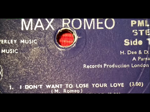 Max Romeo I Dont Want To Lose Your Love - Pama