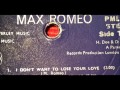 Max Romeo I Dont Want To Lose Your Love - Pama