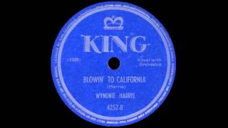 Wynonie Harris - Blowin&#39; To California