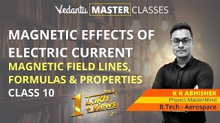 Magnetic Effects of Electric Current | CBSE Class 10 Physics | Magnetic Field Formulas & Properties