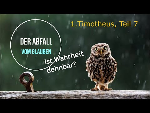 Ist Wahrheit dehnbar? I Abfall vom Glauben Teil 1 I 1.Timotheus 4,1-16 I T.Lange