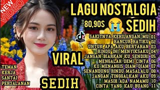 Download lagu LAGU NOSTALGIA PALING SEDIH😭PATAH HATI 💔TEMBANG KENANGAN TEMAN KERJA SANTAI PERJALANAN mp3