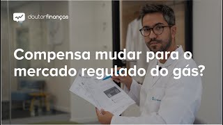Compensa mudar para o mercado regulado do gás?