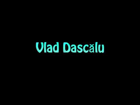 Learn How To Pronounce Vlad Dascalu