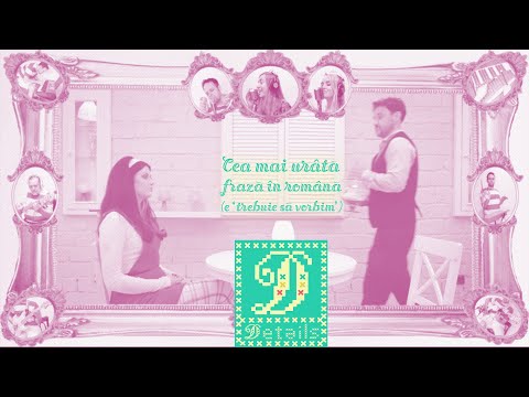 The Details - Cea mai urata fraza in romana (e 'trebuie sa vorbim')