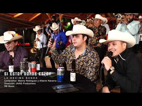 La Decima Banda - Si Estoy Donde Estoy [En Vivo 2022]