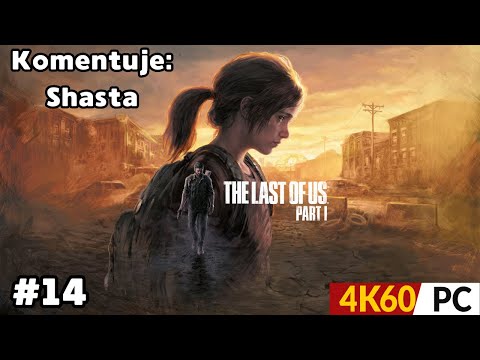 Zagrajmy w The last of Us Part 1 Odc. 14 | Henry i Sam | 4K 60FPS RTX Ultra | GAMEPLAY PL
