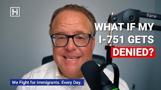 What if My I-751 Gets Denied
