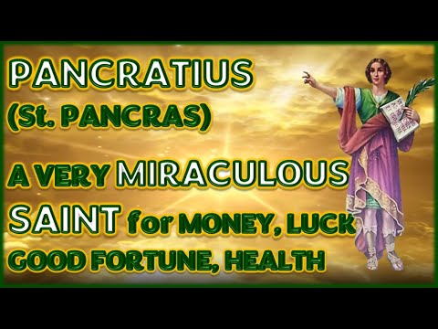 Miraculous Saint Pancratius (Saint Pancras), For Good Fortune