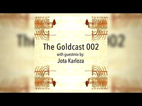Goldcap & Jota Karloza - The Goldcast 002