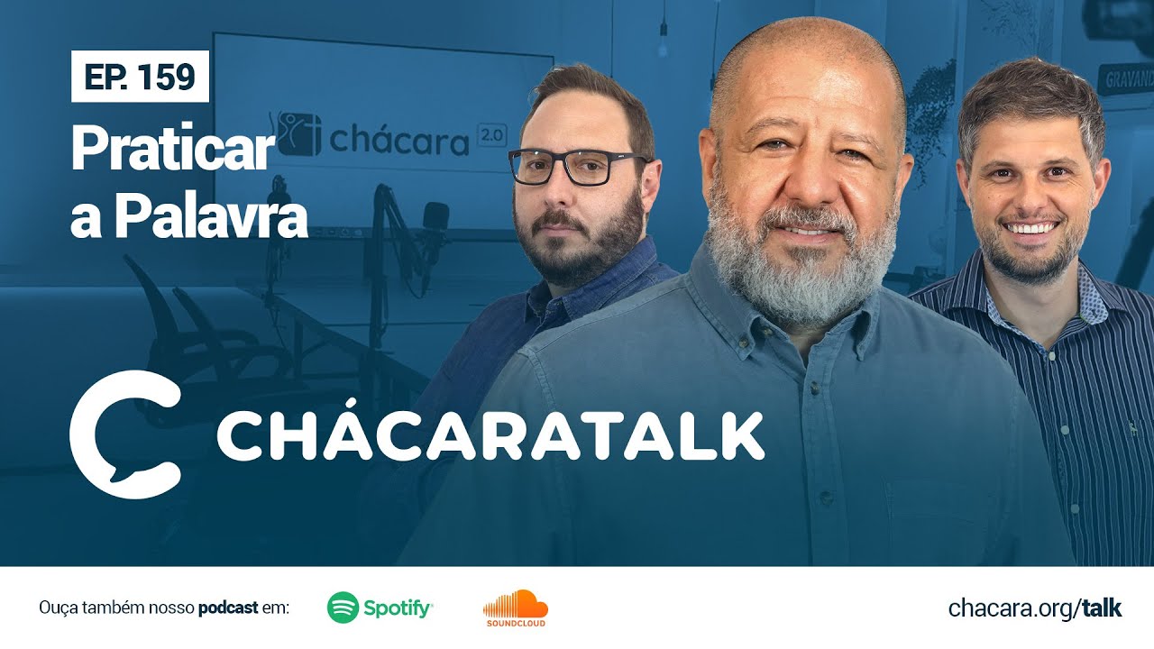 ChácaraTalk 159 | Praticar a Palavra