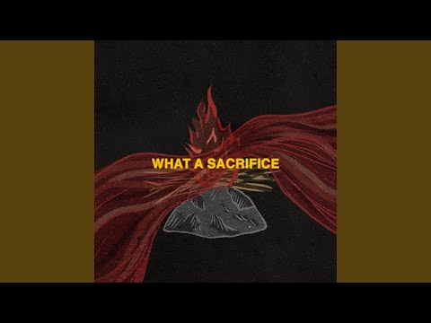 Thumbnail for What A Sacrifice video