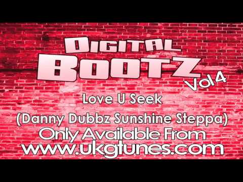 Digital Bootz - Love U Seek (Danny Dubbz Sunshine Steppa)