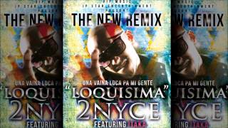 2NYCe feat. ITAKA - Loquisima [NEW SONG 2011]