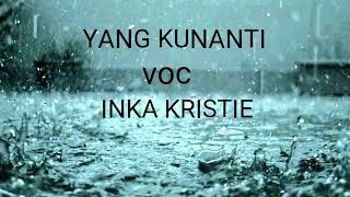 Download lagu Inka Christie - Yang Kunanti mp3