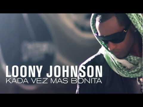 Loony Johnson : Kada vez mas bonita