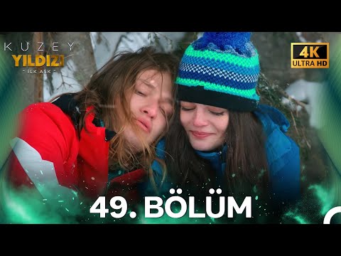 #YENİDEN Kuzey Yıldızı İlk Aşk 49. Bölüm (4K)