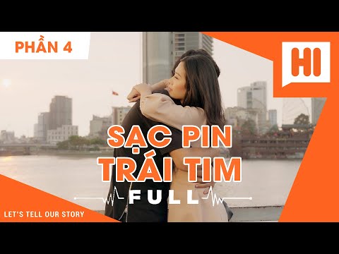 Sạc Pin Trái Tim Full - Phần 4 - Phim Tình Cảm | Hi Team - FAPtv