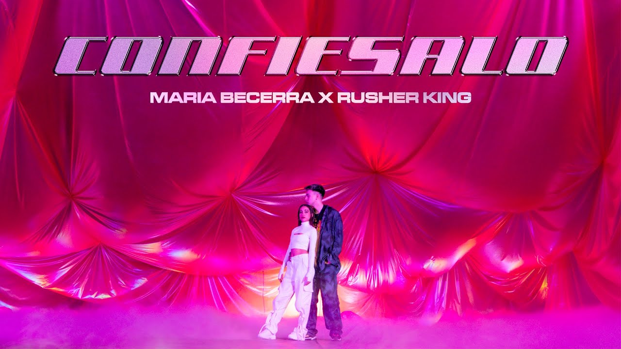 Maria Becerra, RusherKing — Confiésalo