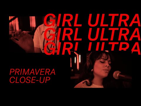 GIRL ULTRA - 'PENA' | PRIMAVERA CLOSE-UP | #RPS