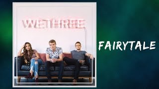 We Three - Fairytale (Lyrics)