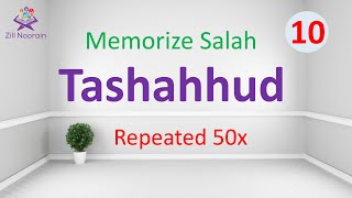 Tashahhud | 50x Repeated | Memorize Salah 10