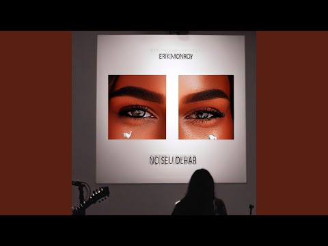 No Seu Olhar - Erik Monroy