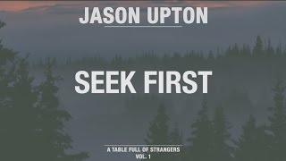 Seek First (Official Lyric Video) // A Table Full Of Strangers // Jason Upton